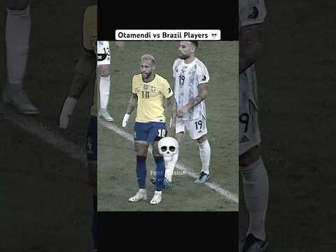 Otamendi vs Brazil Players