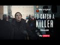 To Catch A Killer | Official Trailer | Sky Cinema