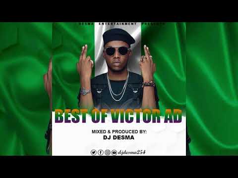 THE BEST OF VICTOR AD MIX🇳🇬 (2022) #SCRATCHDIVA -DJ DESMA
