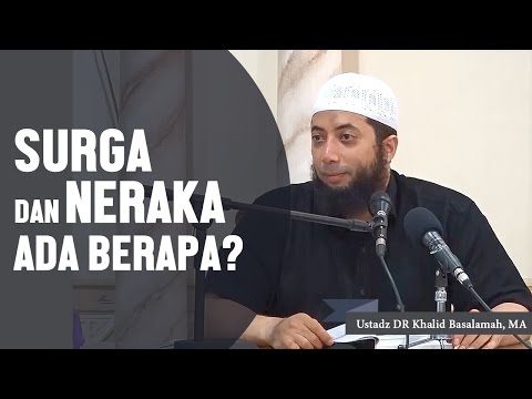 How many heavens and hells are there? Ustadz Dr. Khalid Basalamah, MA