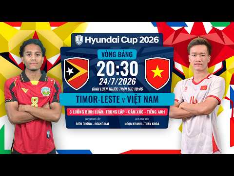 🔴TRỰC TIẾP: TIMOR-LESTE - VIỆT NAM | ASEAN HYUNDAI CUP 2026