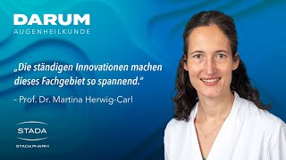 Prof. Dr. Martina Herwig-Carl – Darum Augenheilkunde