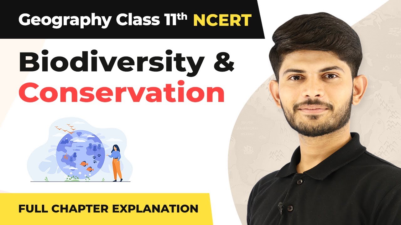 Class 11 Geography Chapter 16 | Biodiversity and Conservation Full Chapter Explanation