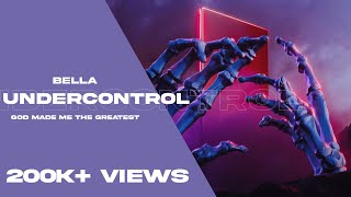 Bella Undercontrol song lyrics
