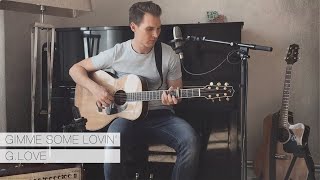 Gimme Some Lovin' | G.Love (Cover)