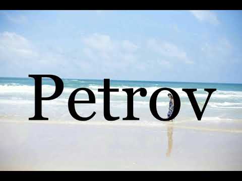 How To Pronounce Petrov🌈🌈🌈🌈🌈🌈Pronunciation Of Petrov