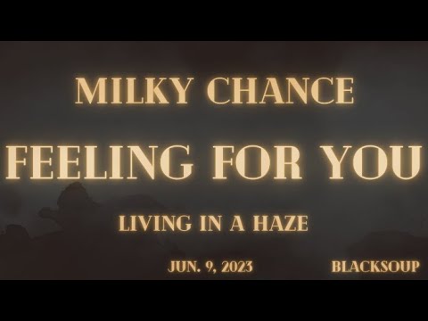 Milky Chance - Feeling For You (Lyrics)