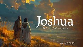 Joshua 6:12-27: Joshua and Jericho