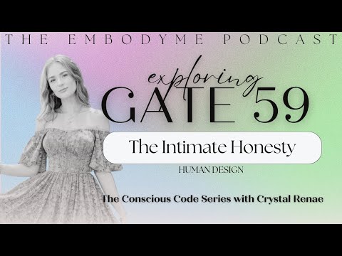 Human Design Gate 59 - The Gate of Sexuality: Dishonesty - Intimacy - Transparency