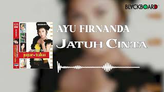 Download lagu Ayu Firnanda - Jatuh Cinta mp3