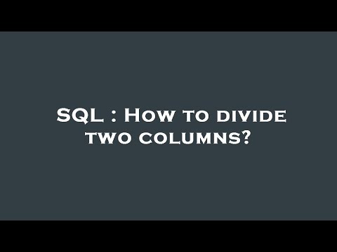 Sql Divide Two Columns