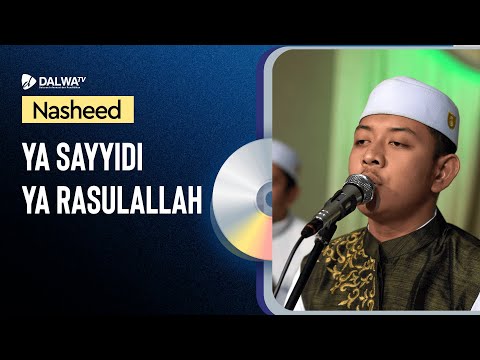 Ya Sayyidi Ya Rasulallah يَاسَيِّدِ ي يَا رَسُو ل الله || Nasheed Dalwa