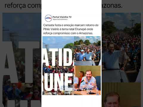 Carreata e emoção marcam retorno de Plínio Valério à terra natal Eirunepé.
