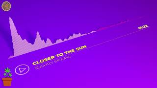 Slightly Stoopid | Closer To The Sun | BEST QUALITY | LYRICS KARAOKE VIDEO