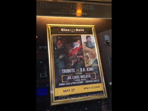 Tribute to BB King - Joe Louis Walker, Popa Chubby, Ronnie Earl - Blue Note, NYC - 5.28.15