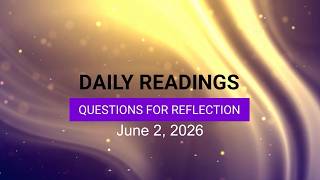Questions for Reflection for June 2, 2026 HD