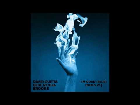 David Guetta, Bebe Rexha, & Brooks - I'm Good (Blue) [Demo V1]