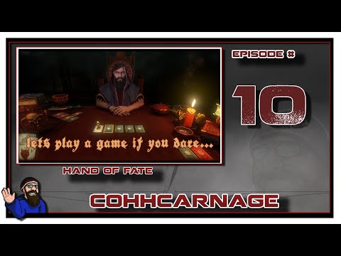 CohhCarnage Plays Hand of Fate - Episode 10