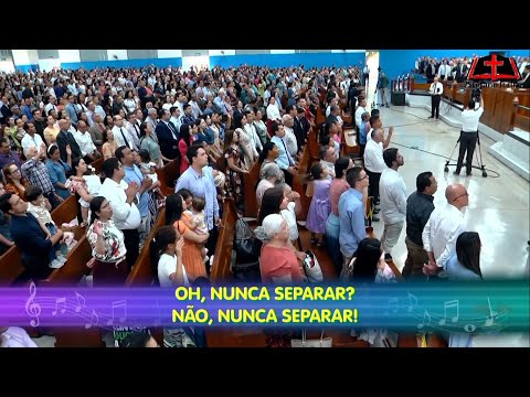Oh! Nunca Separar - Igreja - Encontro Nacional de Pastores - Abril 2025