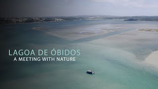MUNICÍPIO DE ÓBIDOS // LAGOA DE ÓBIDOS: A MEETING WITH NATURE