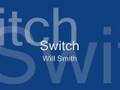 Switch by Will Smith