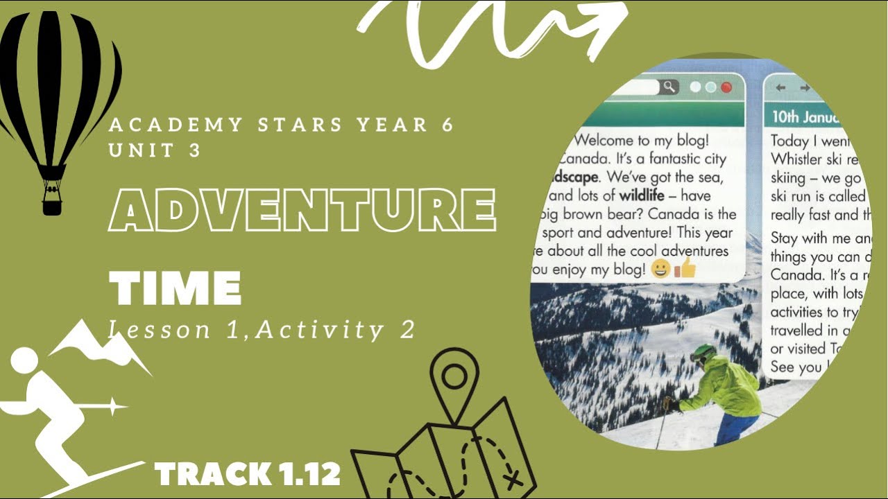 ACADEMY STARS YEAR 6 | TEXTBOOK PAGE 34-35 | TRACK 1.12 | ADVENTURE TIME | ACTIVITY 3