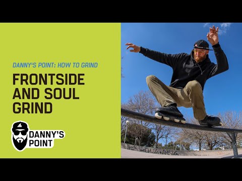 Danny’s Point: How to Grind