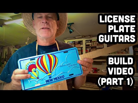 License Plate Guitars - Build Video -  (Part 1 of 3)