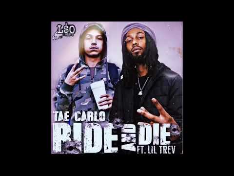 Tae Carlo x Ride and Die ft Lil Trev (Official Audio)