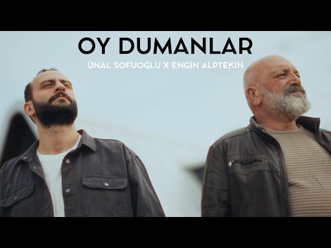 Ünal Sofuoğlu & Engin Alptekin - Oy Dumanlar (Official Video)