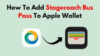 How To Add Stagecoach Bus Pass To Apple Wallet