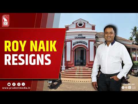 Roy Ravi Naik Exit Stirs Fresh Speculation In Ponda And Marcaim