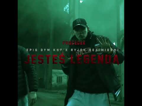 Jesteś Legendą   Epis Dym Knf x Ryjek Bezimienni