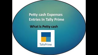 How To Enter Petty Cash Expenses In Tally Prime in Telugu,  What Is Petty Cash