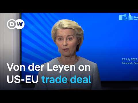 What's in the EU-US trade deal: Von der Leyen's full remarks | DW News