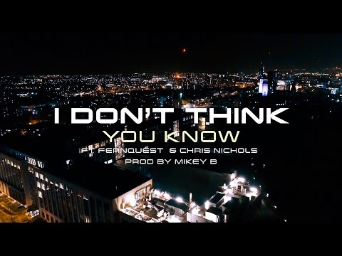 Mikey B - I Don't Think You Know ft Chris Nichols & Fernquest