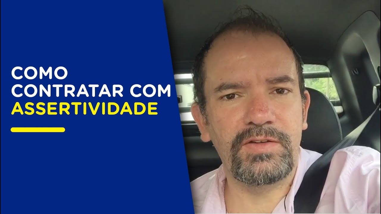 COMO CONTRATAR COM ASSERTIVIDADE