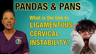 Does PANS & PANDAS have a link to neck instability? How the neck curve affects brain & personality.