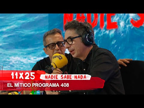 NADIE SABE NADA 11x25 | El mítico programa 408