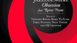 Jazzloungerz - Obsession (Vincent Kwok's Obsessed Mix)