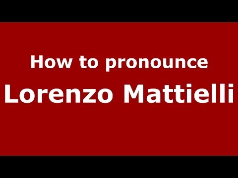 How to pronounce Lorenzo Mattielli (Italian/Italy) - PronounceNames.com