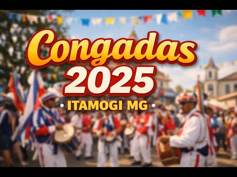 CONGADAS 2025 DE ITAMOGI | REALIZAÇÃO PREFEITURA DE ITAMOGI | ADM 2025/2028
