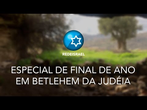 Especial de Final de Ano em Betlehem da Jud&eacute;ia