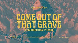 Come Out of that Grave (Resurrection Power)