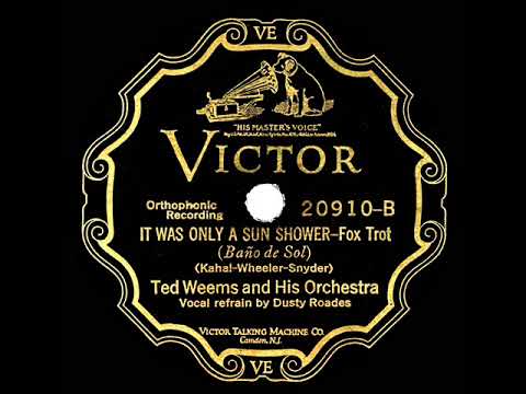 1927 Ted Weems - It Was Only A Sun Shower (Dusty Roades, vocal)