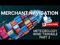 WIND TRIANGLE PART 2 METEOROLOGY MERCHANT NAVIGATION