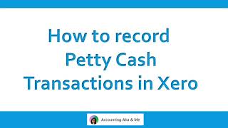 How to record Petty Cash transactions in Xero