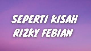 Download lagu SEPERTI KISAH - RIZKY FEBIAN (LIRIK VIDEO) mp3 Download lagu SEPERTI KISAH - RIZKY FEBIAN (LIRIK VIDEO) mp3