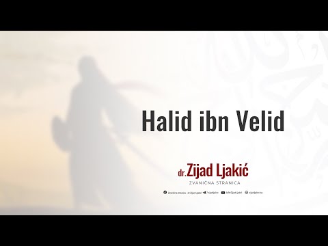 Halid ibn Velid - dr. Zijad Ljakić