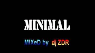 New Minimal miX by Dj ZDR  26.03.2011